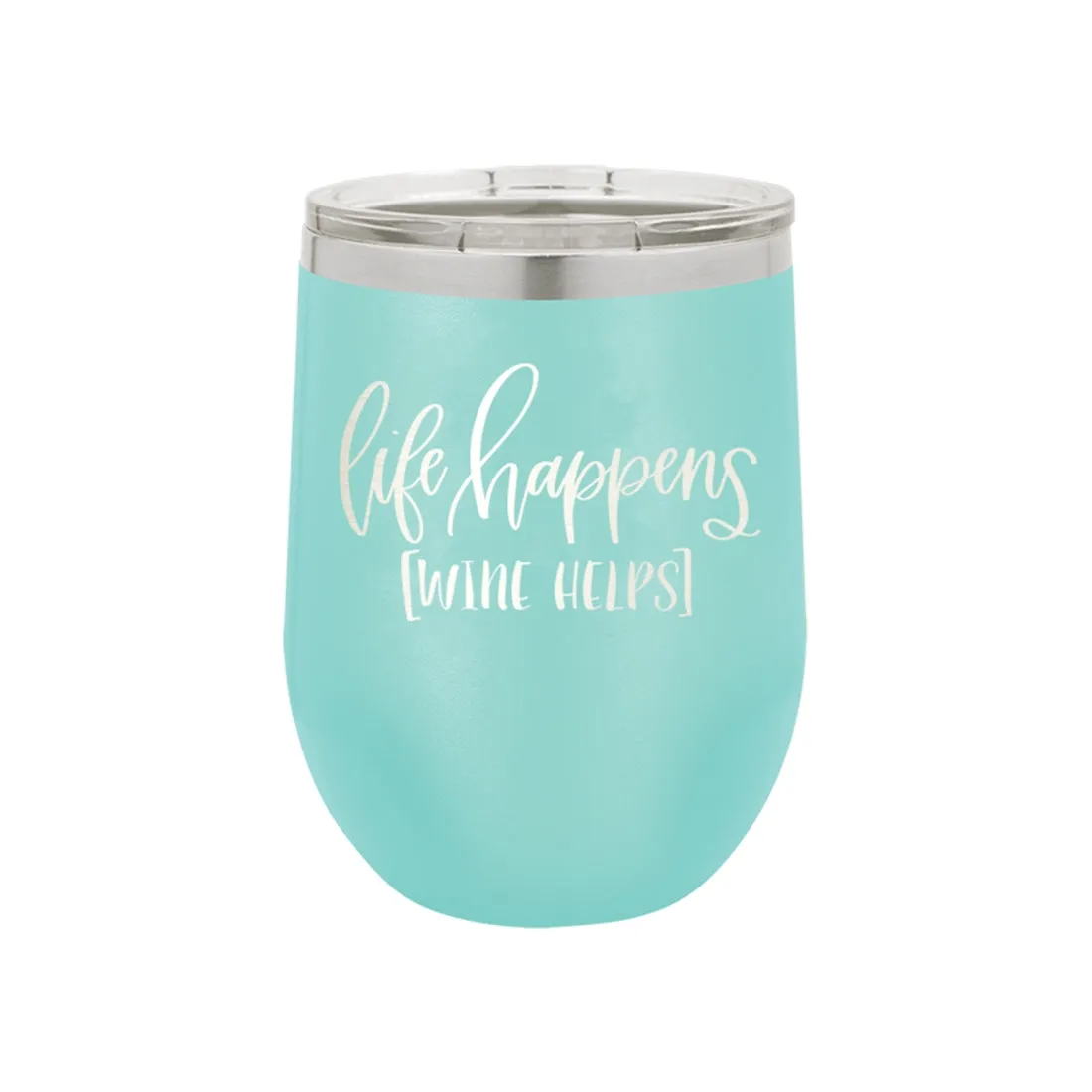 Life Happens Teal 12oz Insulated Tumbler