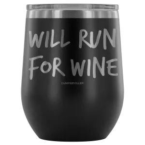 "Will Run For Wine" - Stainless Steel Cup