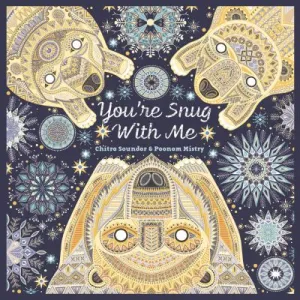 You're snug with me